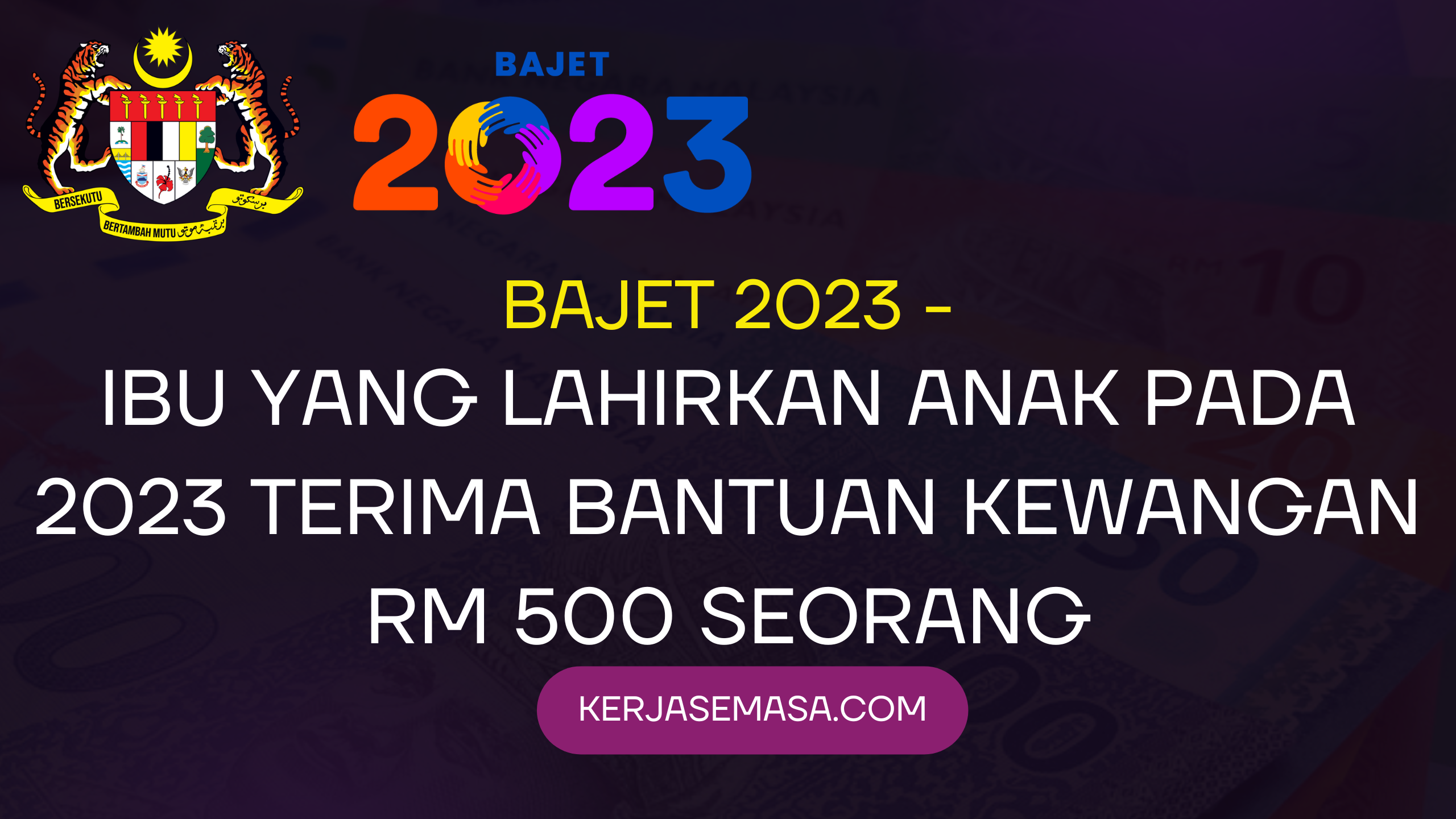 Ibu Yang Lahirkan Anak Pada 2023 Terima Bantuan Khas RM 500